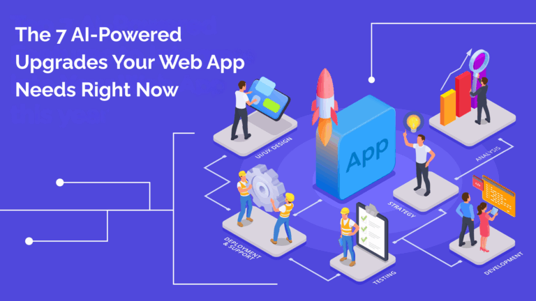 The 7 AI-Powered Upgrades Your Web App Needs Right Now