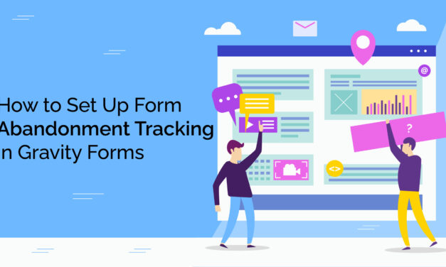 How to Set Up Form Abandonment Tracking in Gravity Forms?