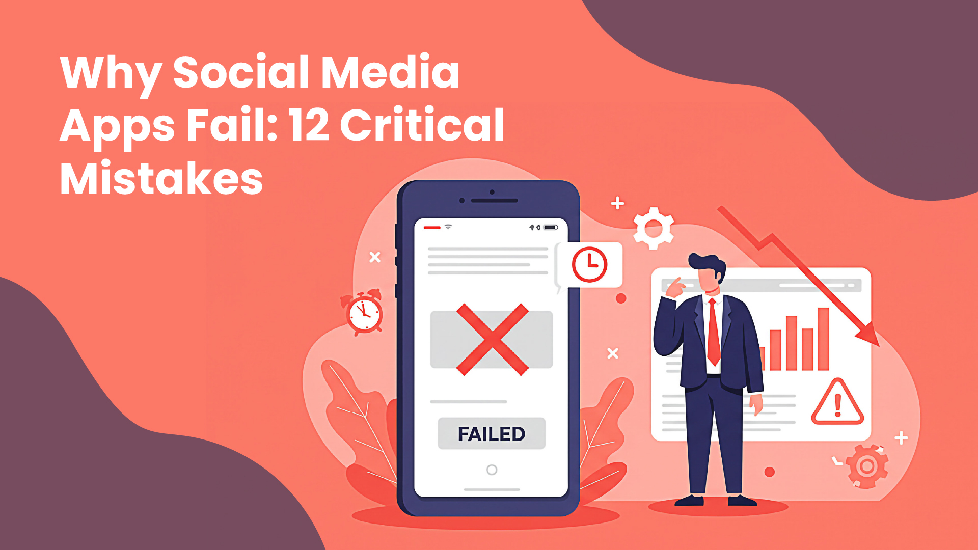 Illustration highlighting "Why Social Media Apps Fail: 12 Critical Mistakes." Features a giant smartphone with a red X and "FAILED" text. A concerned man in a suit stands next to a graph with a downward trend, set against a red-toned background, conveying urgency and caution.