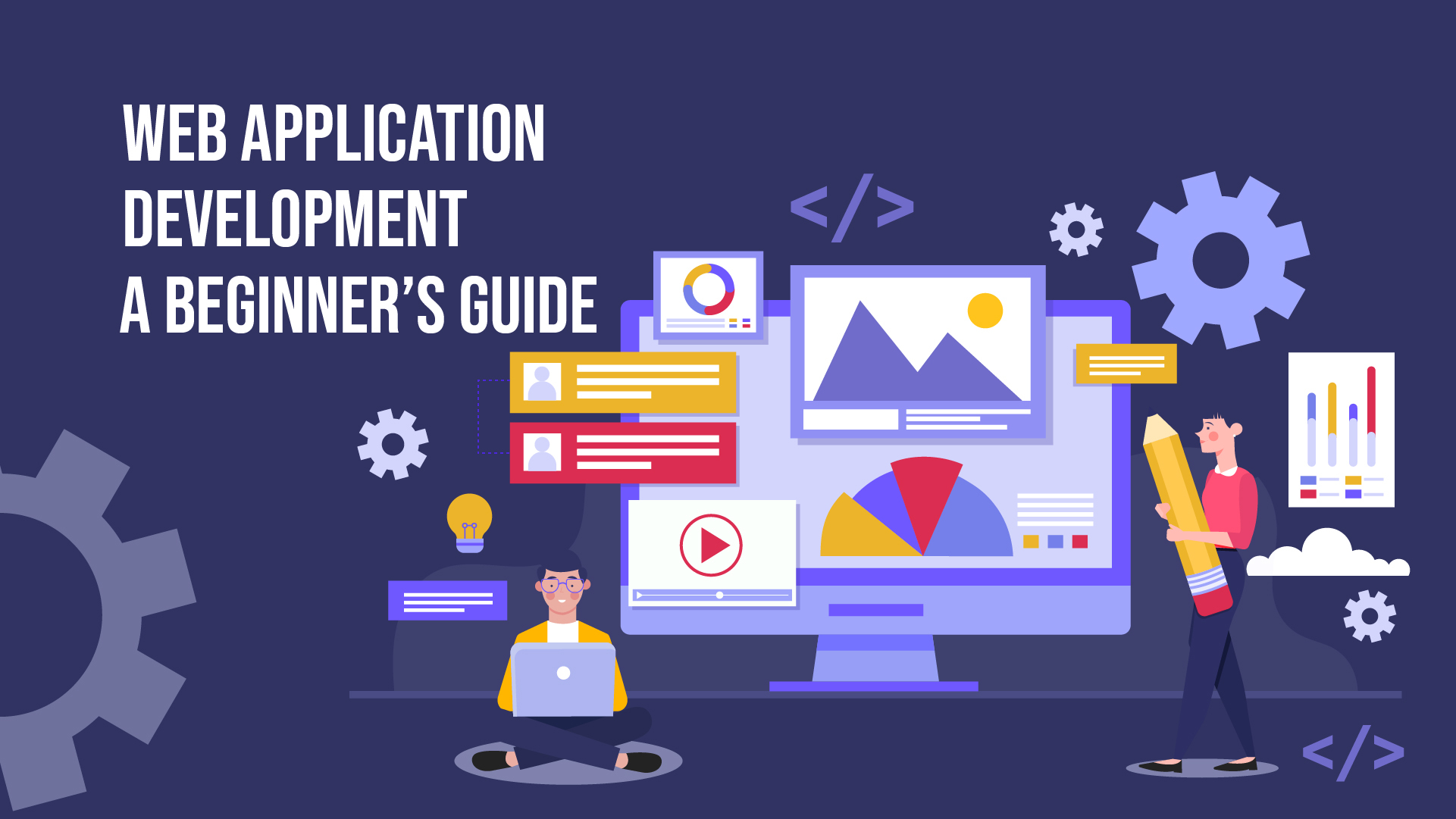 Illustration titled "Web Application Development: A Beginner’s Guide" showing a large computer screen with charts, gears, and two people working.
