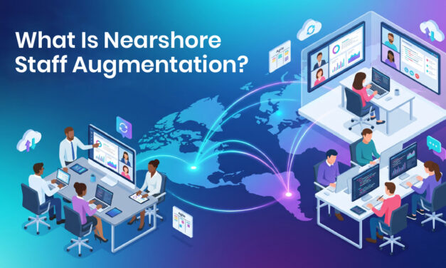 What Is Nearshore Staff Augmentation? The Complete 2026 Guide